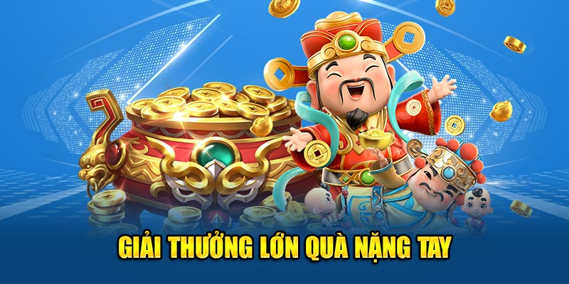 Giải thưởng lớn quà nặng tay