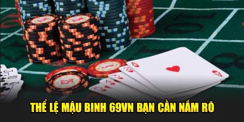 Thể lệ Mậu Binh 69VN bạn cần nắm rõ