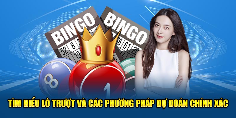 Tìm Hiểu Lô Trượt Và Các Phương Pháp Dự Đoán Chính Xác