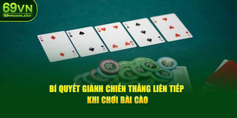 Bí quyết giành chiến thắng liên tiếp khi chơi Bài cào