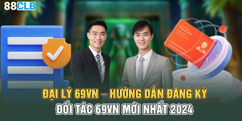 Thao tác đăng ký đại lý 69VN đơn giản