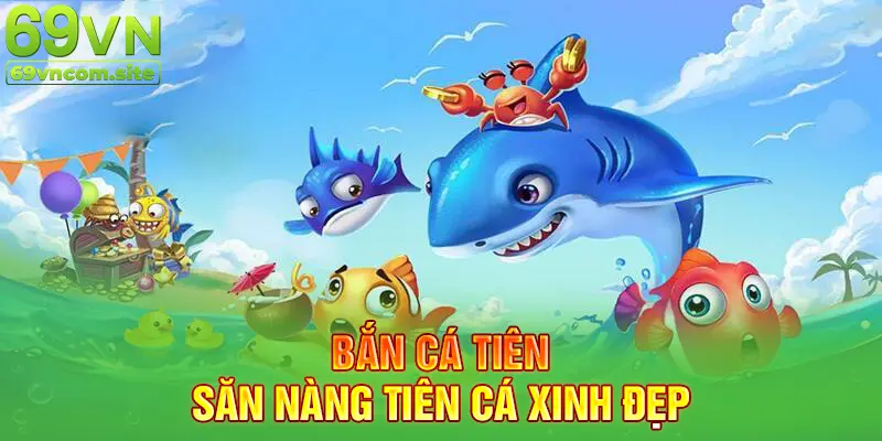 Người chơi săn cá và nàng tiên cá xinh đẹp