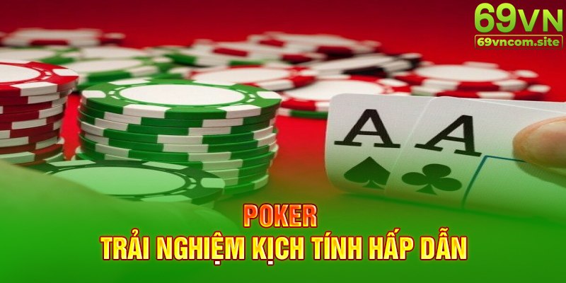 Poker – Cách chơi và bí quyết trở thành cao thủ