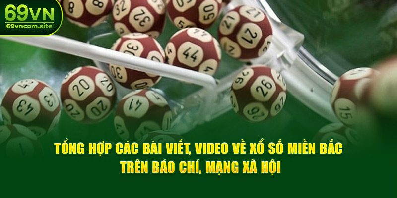 Tổng hợp các bài viết về Xổ số miền Bắc trên mạng xã hội